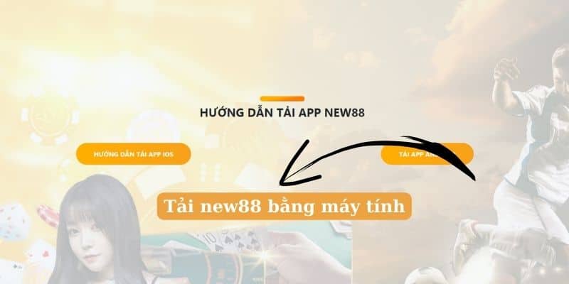 Tải New88 Bằng Máy Tính - Cách Tải App Game Tại New88 8 Tải new88 bằng máy tính