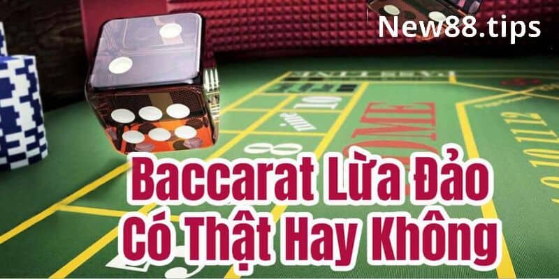 Baccarat lừa đảo? Cách để nhận biết nhà cái Baccarat lừa đảo 6 Thông tin Baccarat lừa đảo có đúng không?