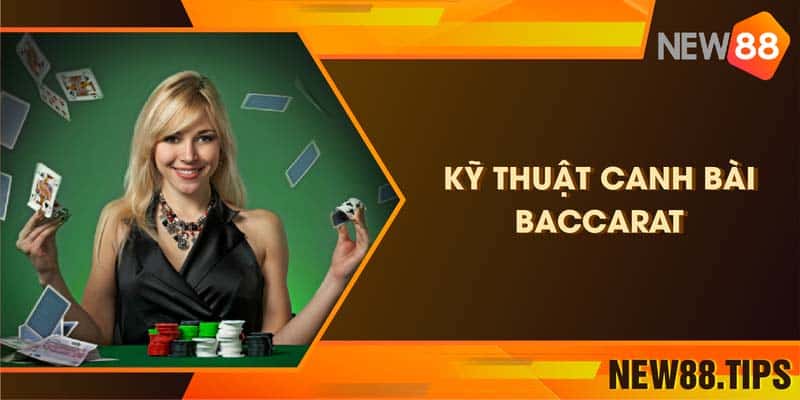 Bật Mí Các Kỹ Thuật Canh Bài Baccarat Hiệu Quả Nhất 4 Bật Mí Các Kỹ Thuật Canh Bài Baccarat Hiệu Quả Nhất